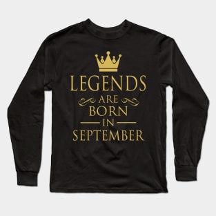 LEGENDS ARE BORN IN SEPTEMBER Long Sleeve T-Shirt